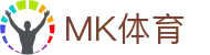 MK体育官网 - 移动端畅玩全球赛事